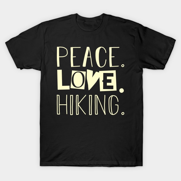 Peace love hiking. Mom gift . Perfect present for mother dad friend him or her T-Shirt by SerenityByAlex